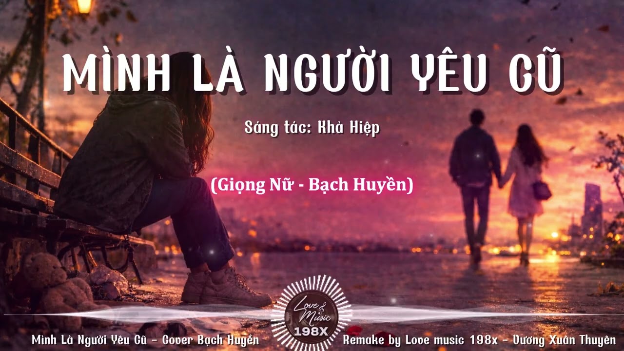 Replay 10 lần - Mình Là Người Yêu Cũ - Bạch Huyền| Remake by Love music 198x - Vương Xuân Thuyên