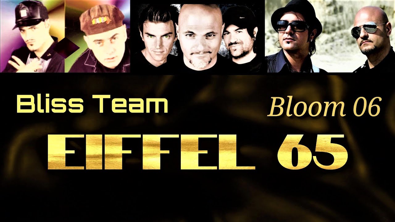 Bliss Team &bull; Eiffel 65 &bull; Bloom 06 Greatest Hits 1993 - 2006