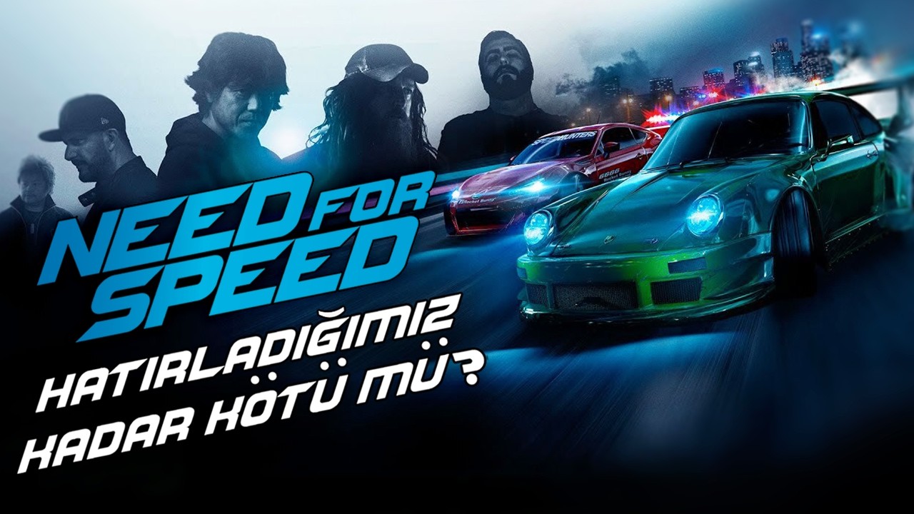 Need for Speed - Hatırladığımız Kadar Kötü Mü?