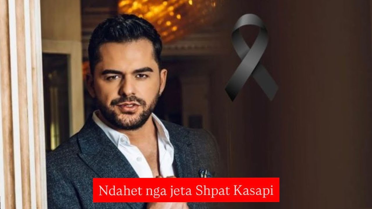 Lamtumira q&euml; tronditi publikun, Shpat Kasapi ndahet nga jeta, flasin miqt&euml; t&euml; prekur