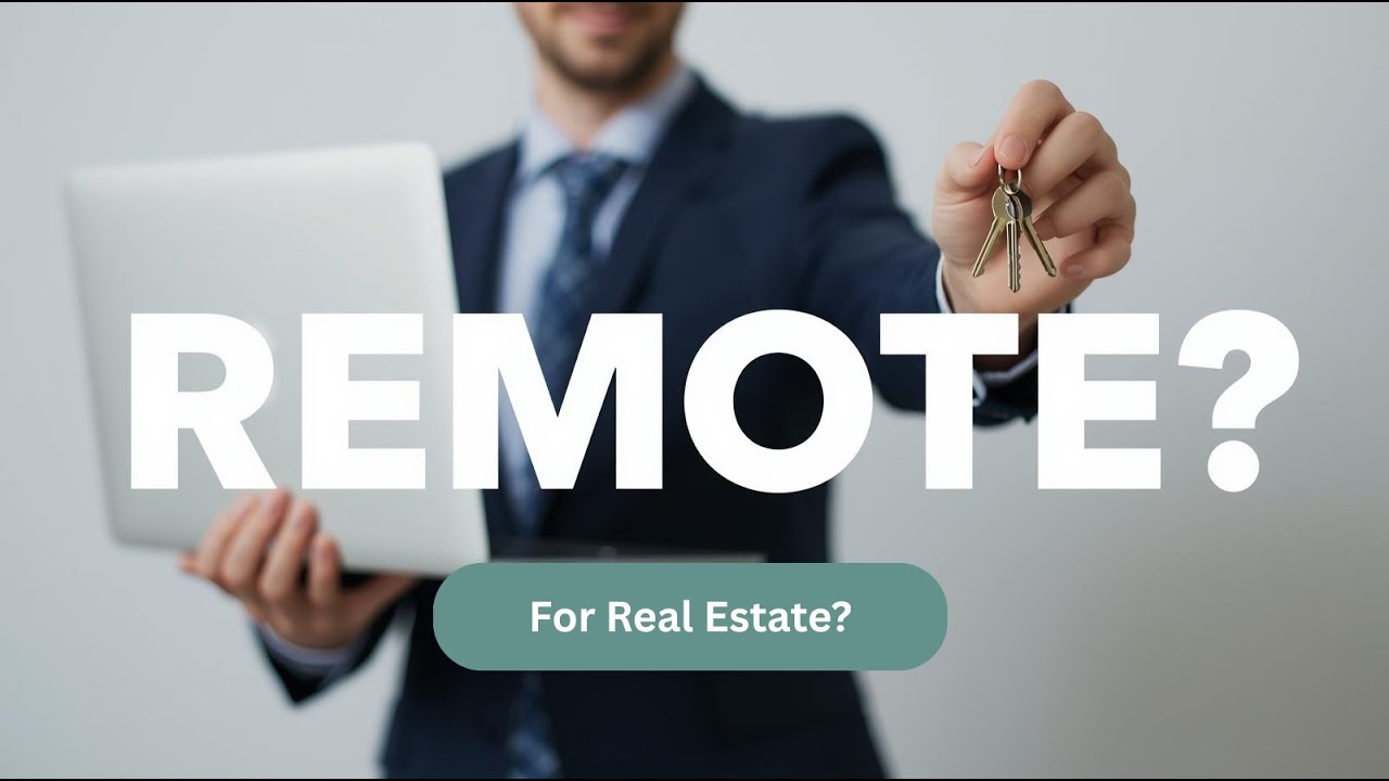 Can Real Estate Agents Actually Work Remotely?