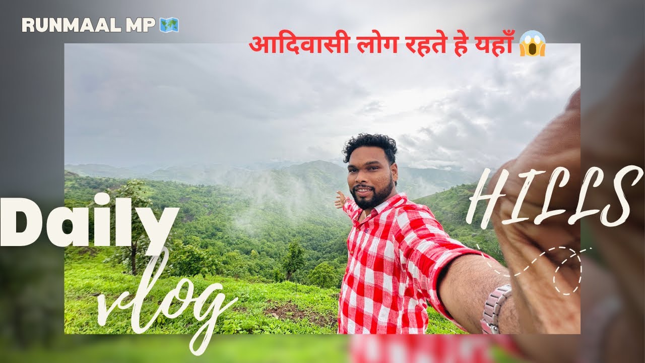 Kuch Pal Dost Ke Saath Pahado Me - Runmaal Mp Hill Station Village Area