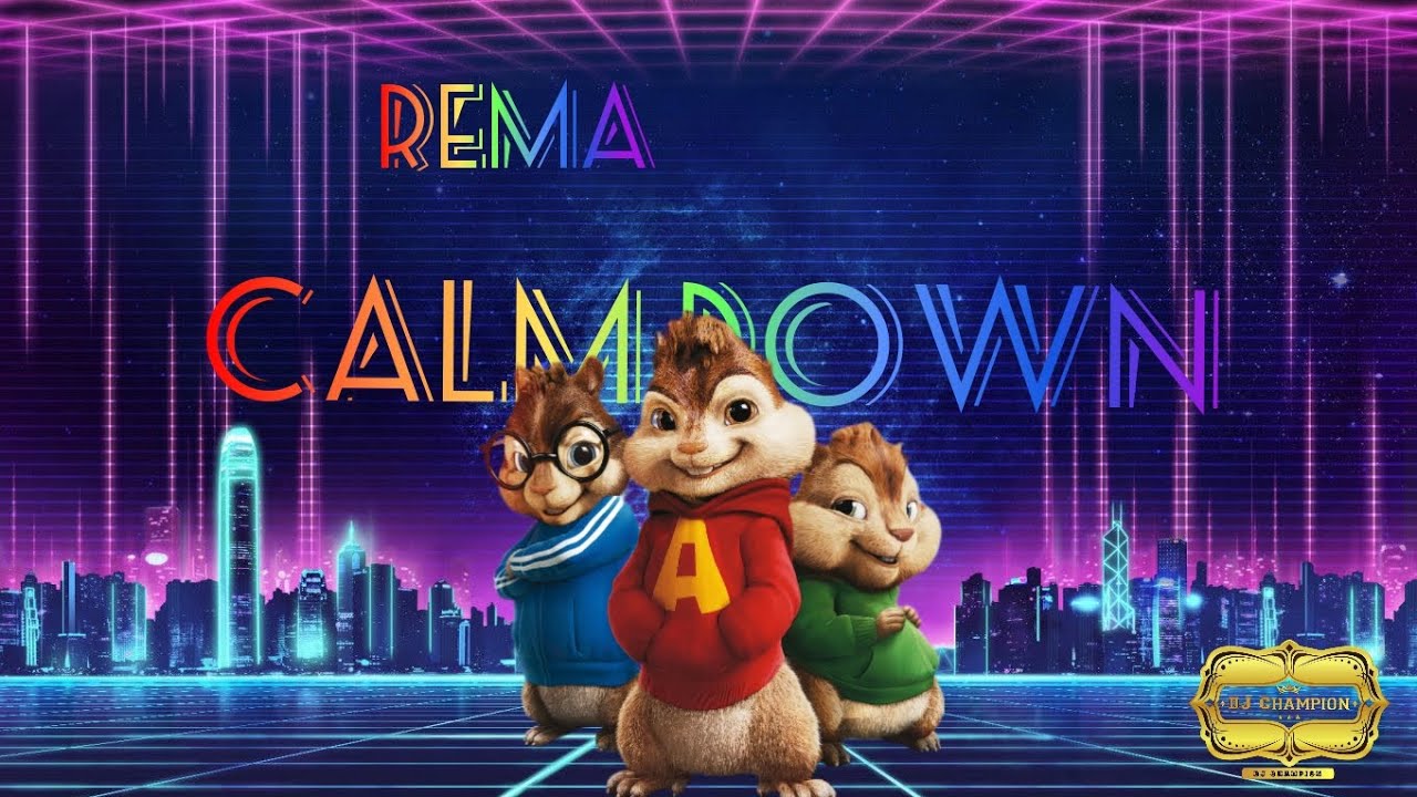 Rema - Calm Down - Chipmunks Version