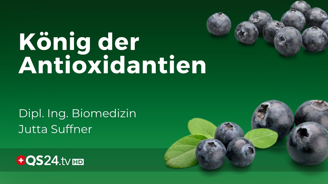Der König unter den Antioxidantien | Naturmedizin | QS24 Gesundheitsfernsehen