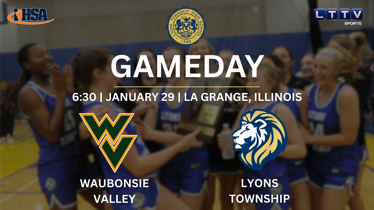 Varsity Girls' Basketball: Lyons Township vs Waubonsie Valley