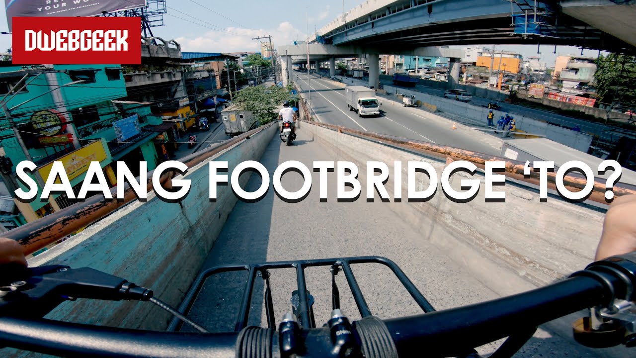 SAANG FOOTBRIDGE 'TO?—Just Ride | DWEBGEEK [4K]