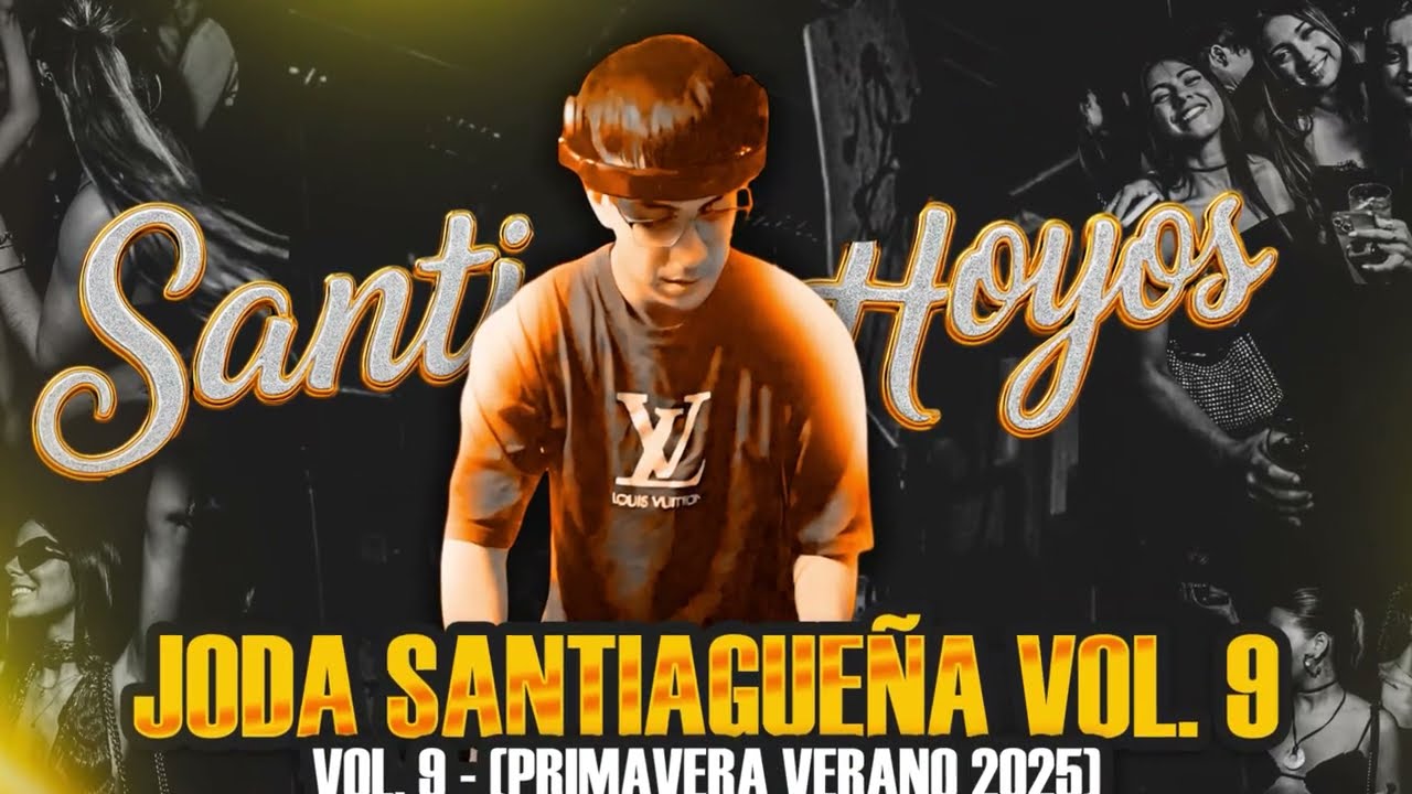 🔥🎉 JODA SANTIAGUEÑA Vol. 9 (Primavera Verano 2025) 🔥🎉 - DJ SANTI HOYOS