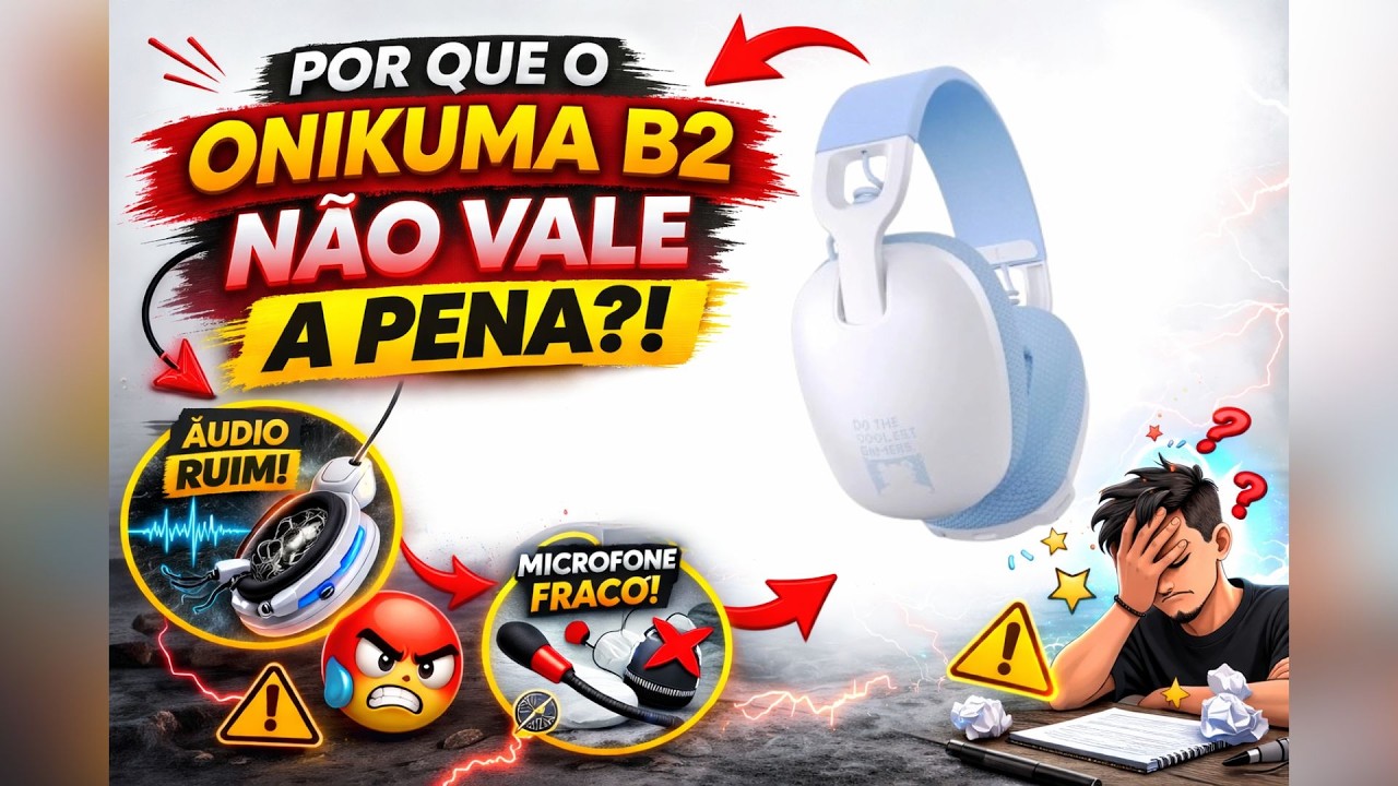 O VIDEO DEFINITIVO DO PORQUE O ONIKUMA B2 É RUIM
