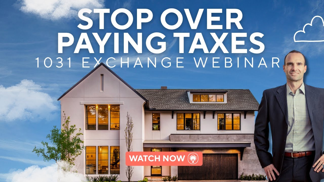 1031 Exchange Explained: How Real Estate Investors Defer Capital Gains Taxes (Step-by-Step Webinar)