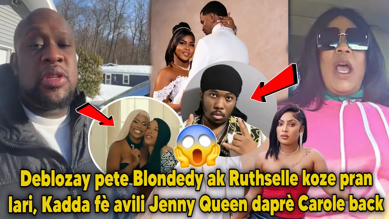 Deblozay pete Blondedy ak Ruthselle koze pran lari, Kadda fè avili Jenny Queen daprè Carole back