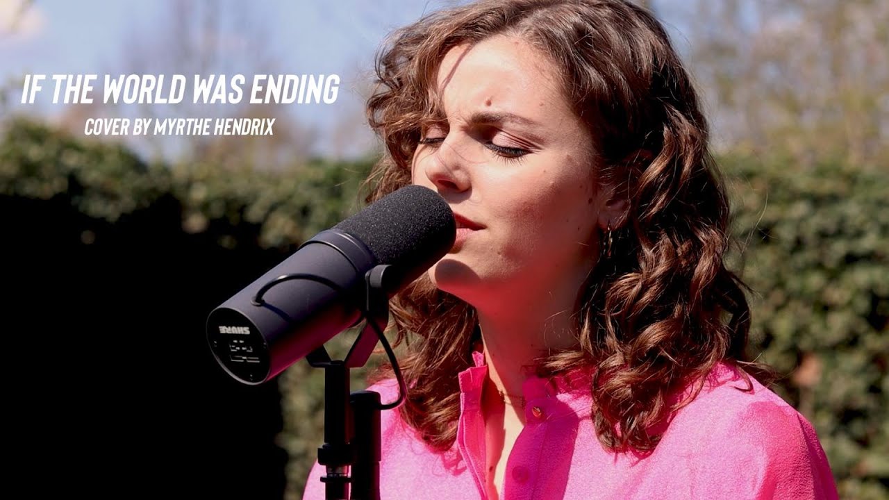 If The World Was Ending - JP Saxe, Julia Micheals (Cover by Myrthe Hendrix)
