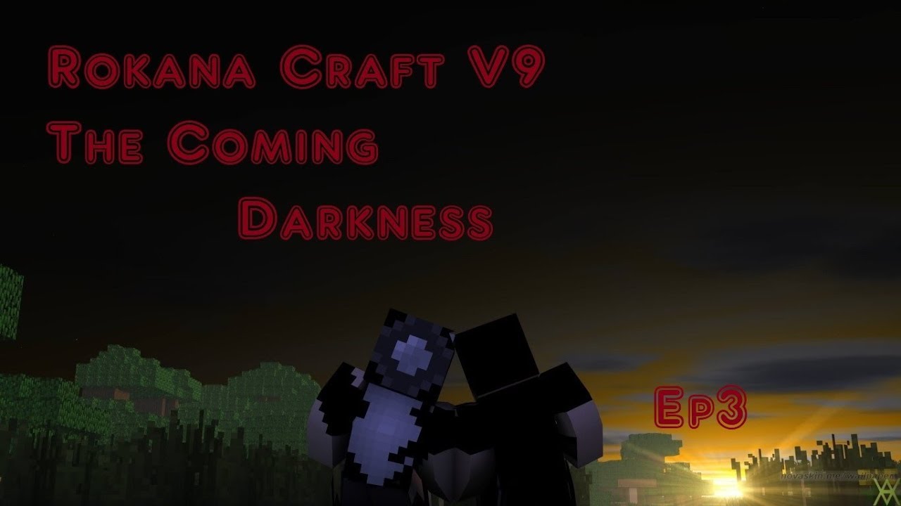 Minecraft Rokana Craft V9 The Coming Darkness Ep3