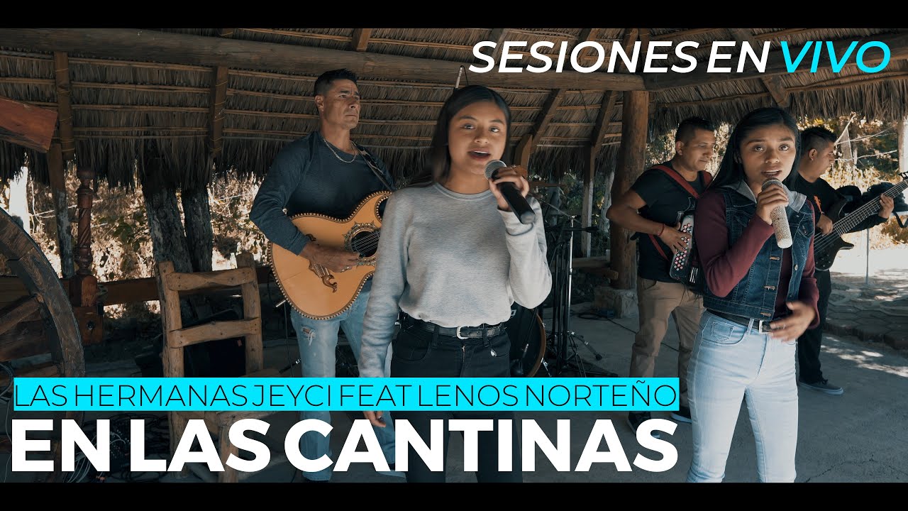En Las Cantinas - Las Hermanas Jeyci feat Lenos Norteño