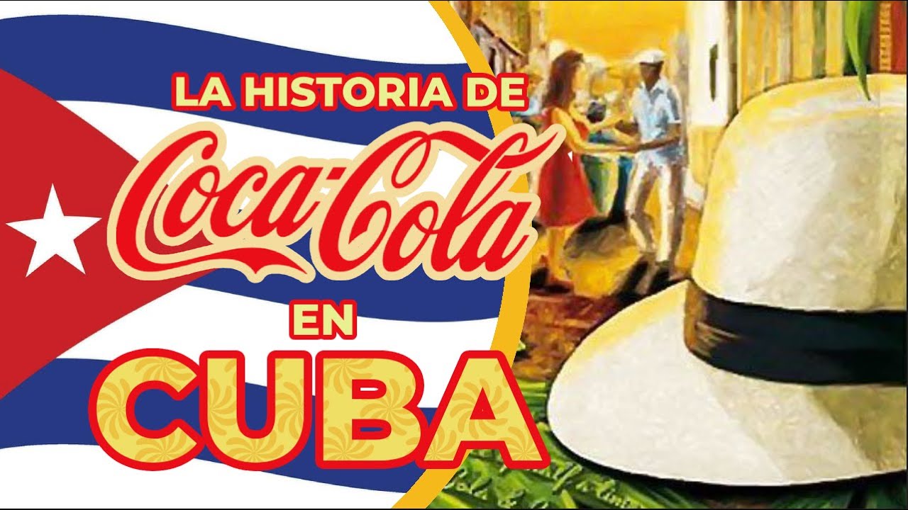 La historia de Coca-Cola en Cuba