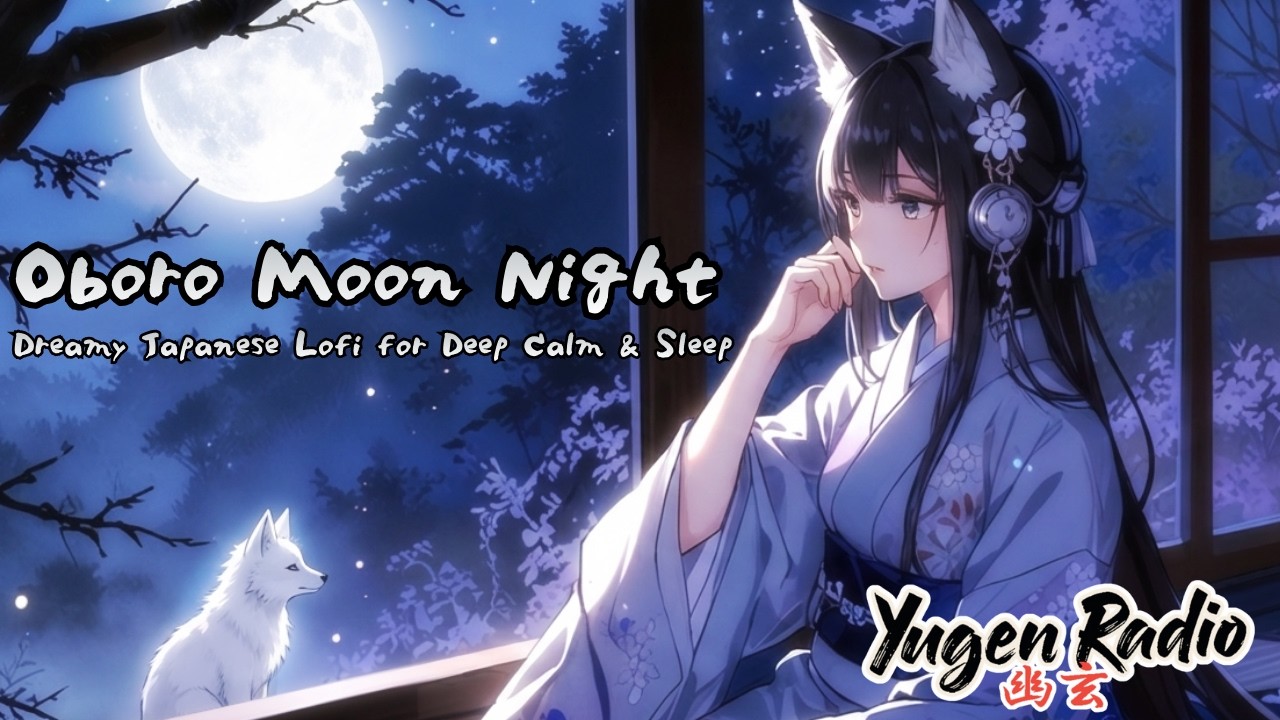 Oboro Moon Night｜Dreamy Japanese Lofi for Deep Calm & Sleep (Wagakki Chill)