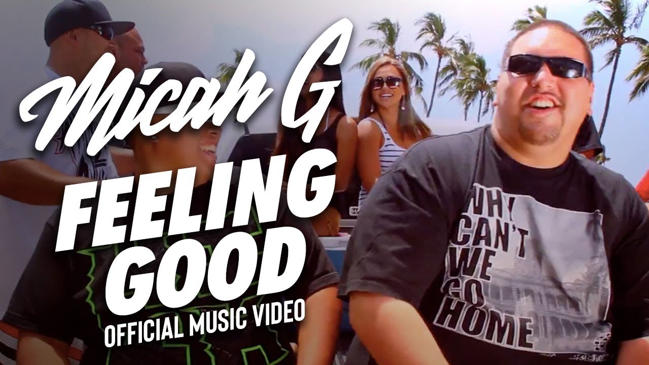 Micah G - Feeling Good (Official Music Video)
