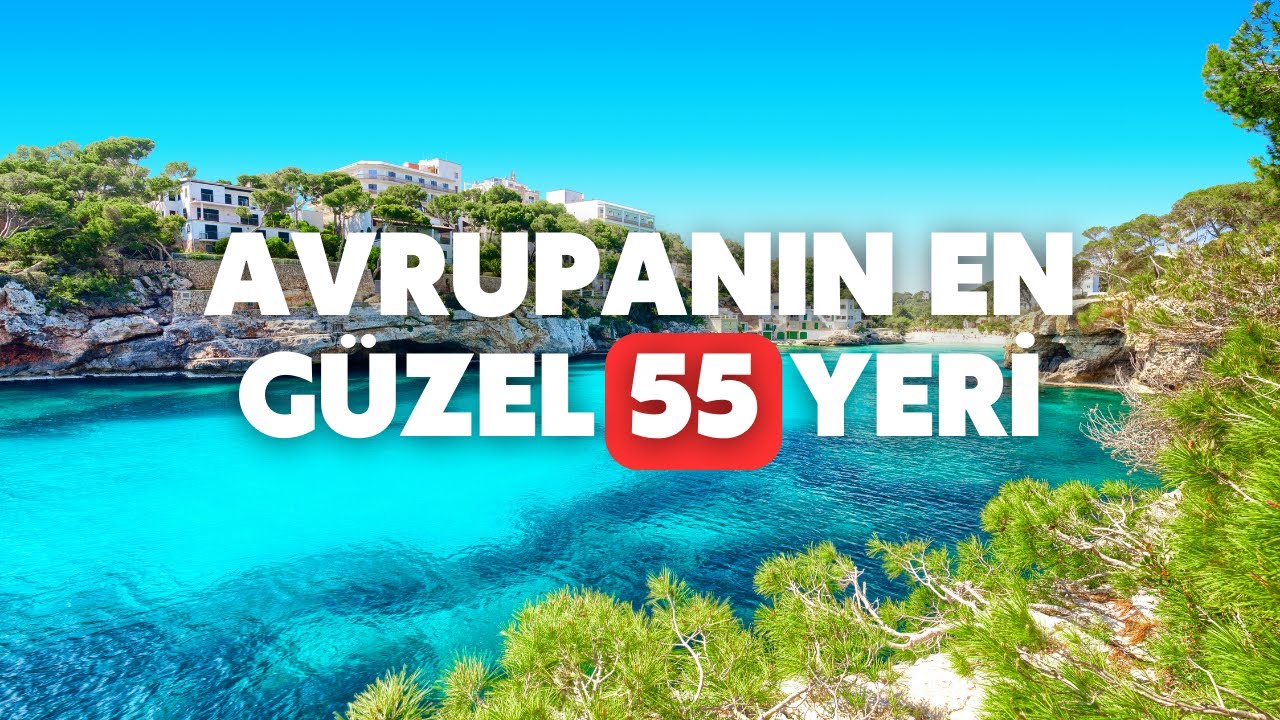 Avrupa'nın en g&uuml;zel 55 yeri : &Ouml;lmeden &ouml;nce g&ouml;rmeniz gereken yerler