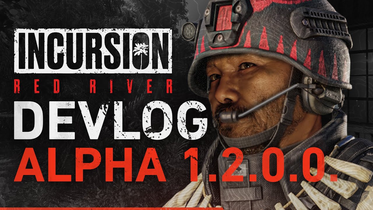 Incursion Red River Dev Vlog - Alpha Update 1.2.0.0