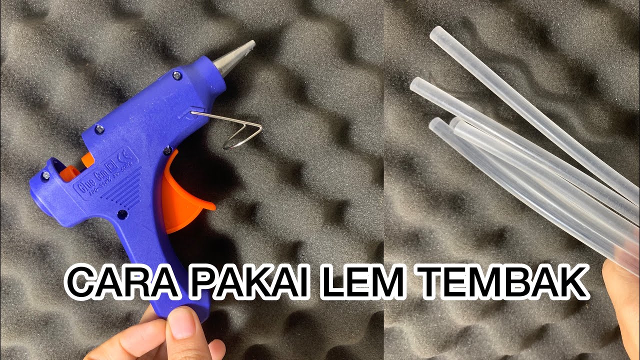 CARA PAKAI LEM TEMBAK