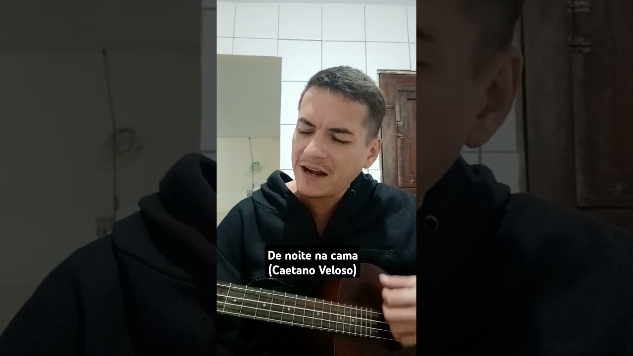 De noite na cama - Caetano Veloso 