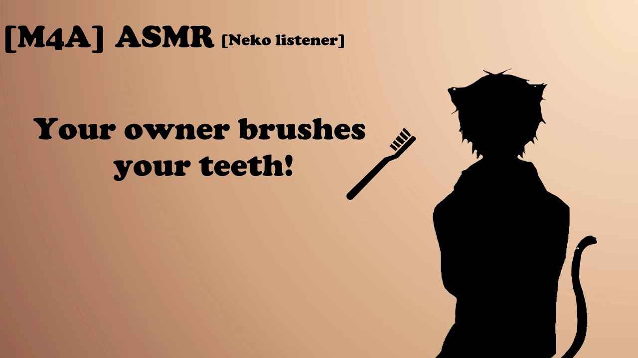 M4A ASMR [Neko Listener] - Your owner brushes your teeth!