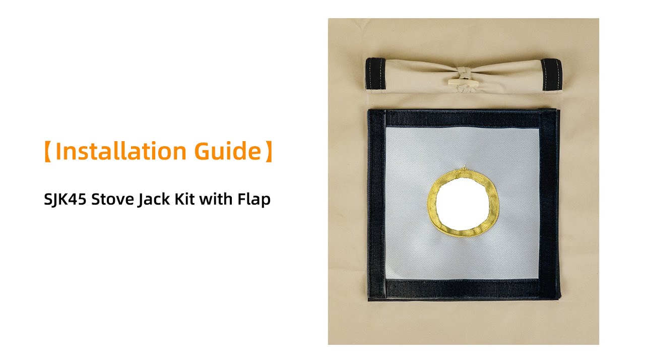 Installation Guide | SJK45 Stove Jack Kit with Flap for Tent | TC Cotton Cloth