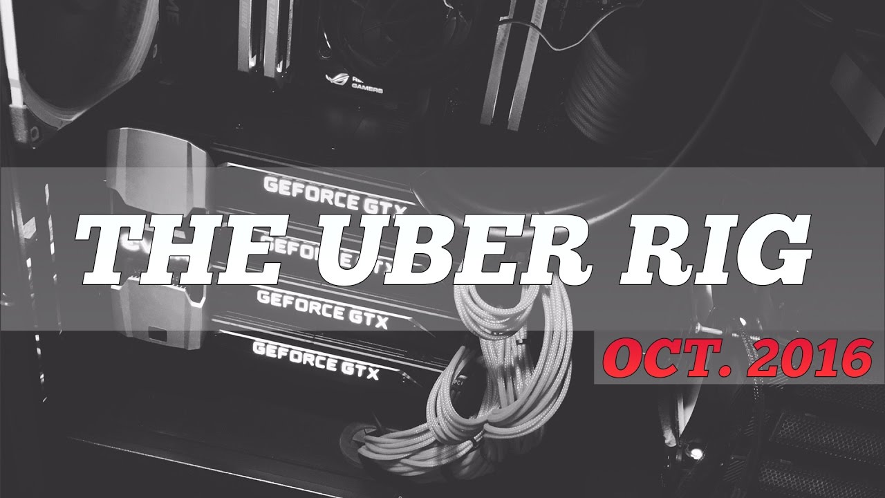 SETUP TOUR - THE UBER RIG (Oct. 2016) | 5K Monitor | Titan XP 4 Way SLI | 6950X | ThirtyIR