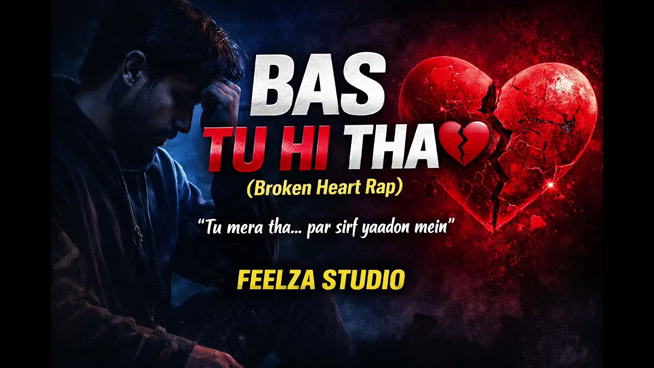 Bas Tu Hi Tha 💔 | Broken Heart Rap Song | Feelza Studio | Sad Rap 2026
