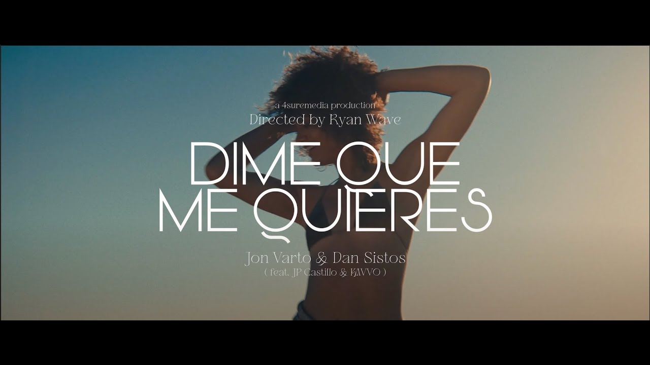 Dime Que Me Quieres - Jon Varto, Dan Sistos, KAVVO, JP Castillo