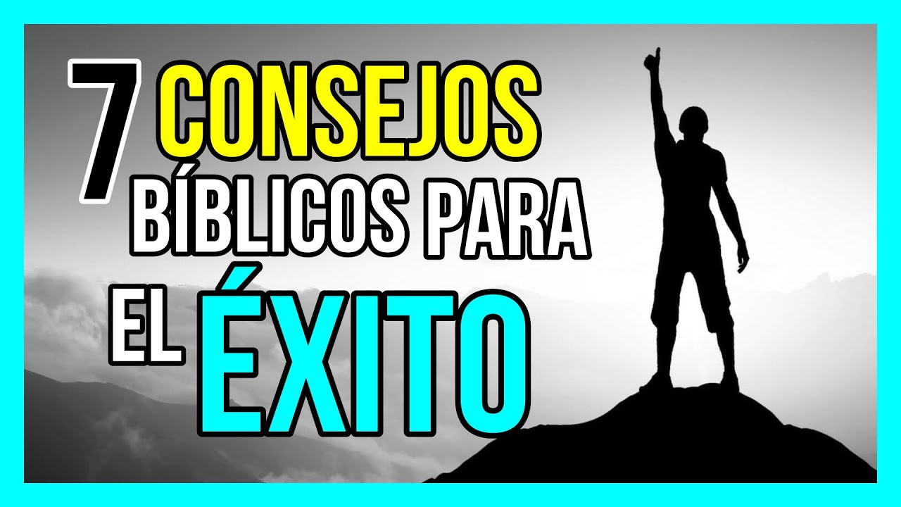 7 Consejos B&Iacute;BLICOS para TENER &Eacute;XITO en la VIDA