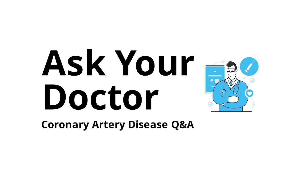 Which questions should you ask your doctor about coronary artery disease?