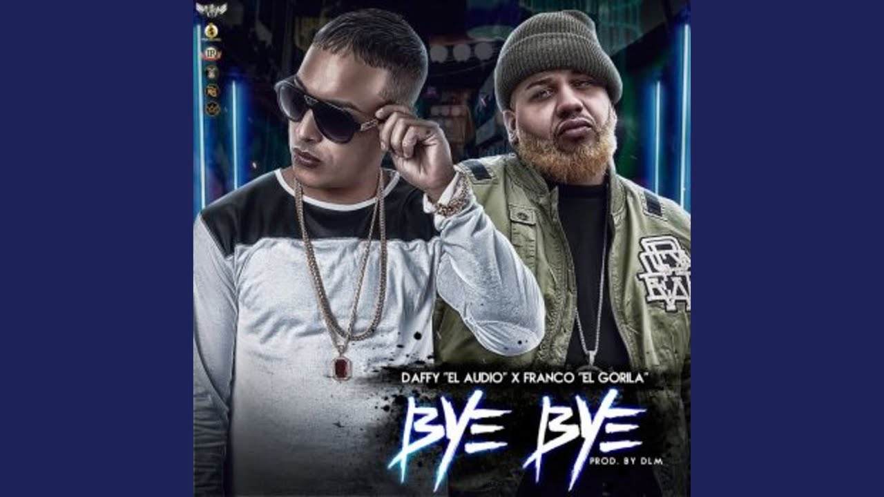 Bye Bye (feat. Franco El Gorilla)
