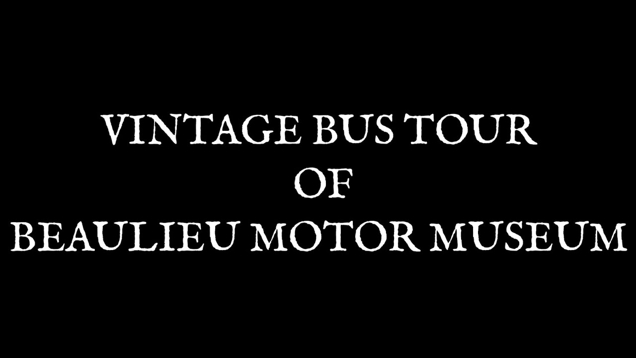 VINTAGE BUS TOUR OF BEAULIEU MOTOR MUSEUM |SHORT FILM|DARK DREAMS 