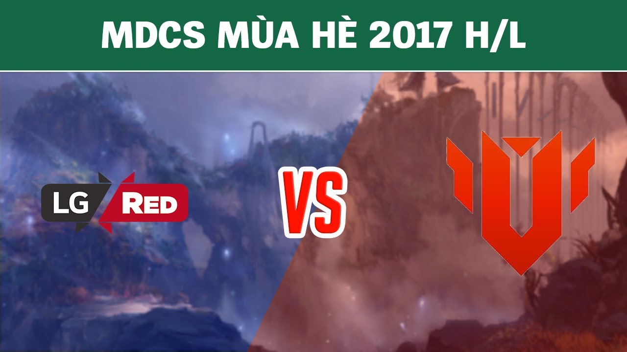 Highlights: LG Red vs UTM Esports - MDCS M&ugrave;a H&egrave; 2017