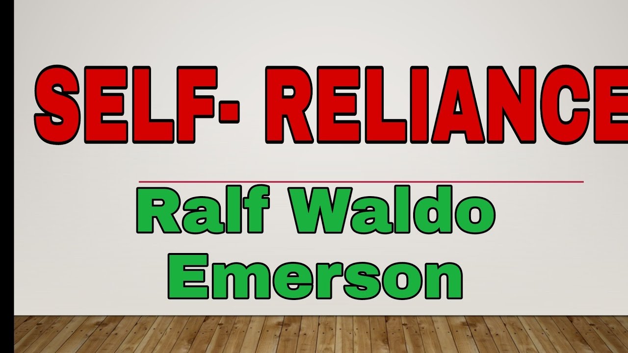 Self Reliance | Ralph Waldo Emerson | essay explanation with notes