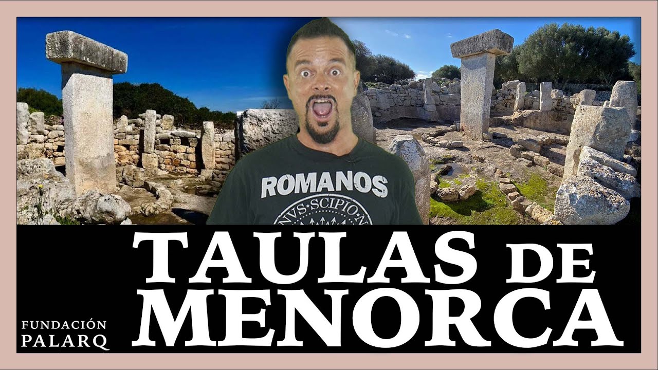 Los Enigmas de las Taulas Prehistóricas de Menorca