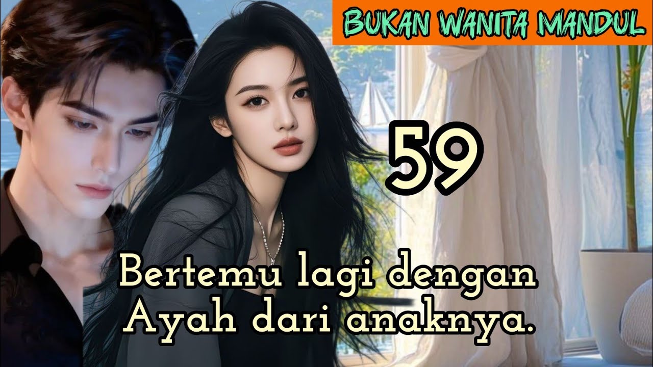 Part:59 Bertemu lagi dengan Ayah dari anaknya.