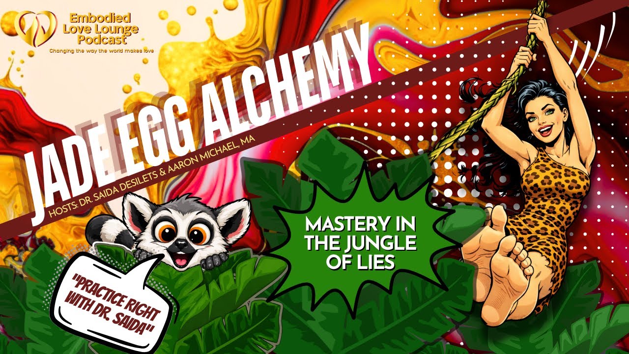 EP 55: Jade Egg Alchemy - Mastery in the Jungle of Lies