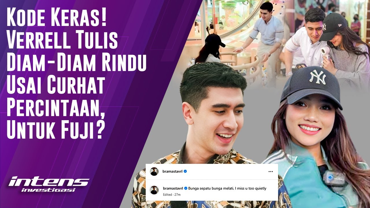 Verrell Tulis Diam Diam Rindu Usai Curhat Percintaan, Untuk Fuji? | Intens Investigasi | Eps 5182