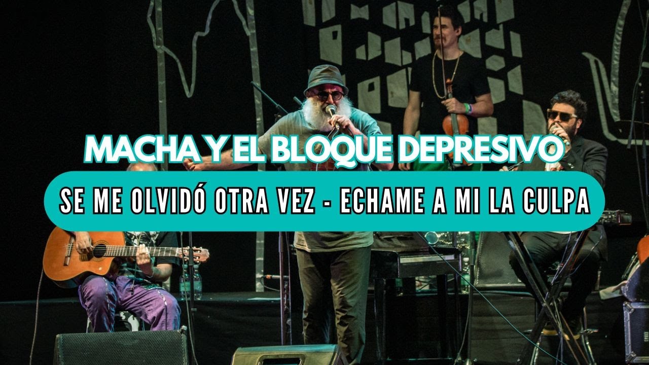 MACHA Y EL BLOQUE DEPRESIVO: Se me olvidó otra vez / Echame a mi la culpa 🎶 (En el Caupolican)