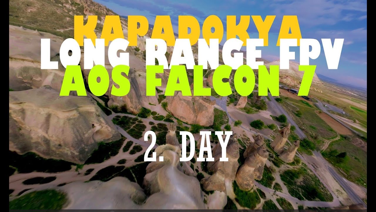 Cappadocia Epic ! / Long Range FPV flight /AOS FALCON 7 /2.day