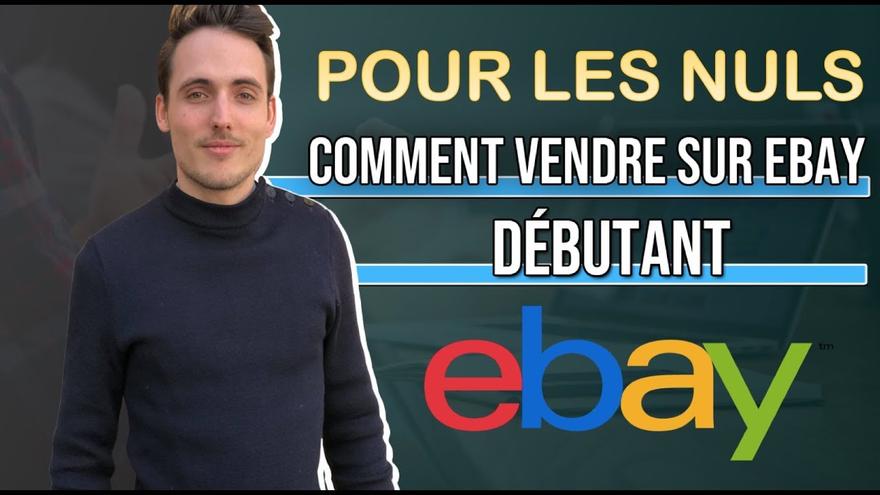 Le Guide eBay pour Débutants (Démarrer sur eBay - Tout Comprendre)