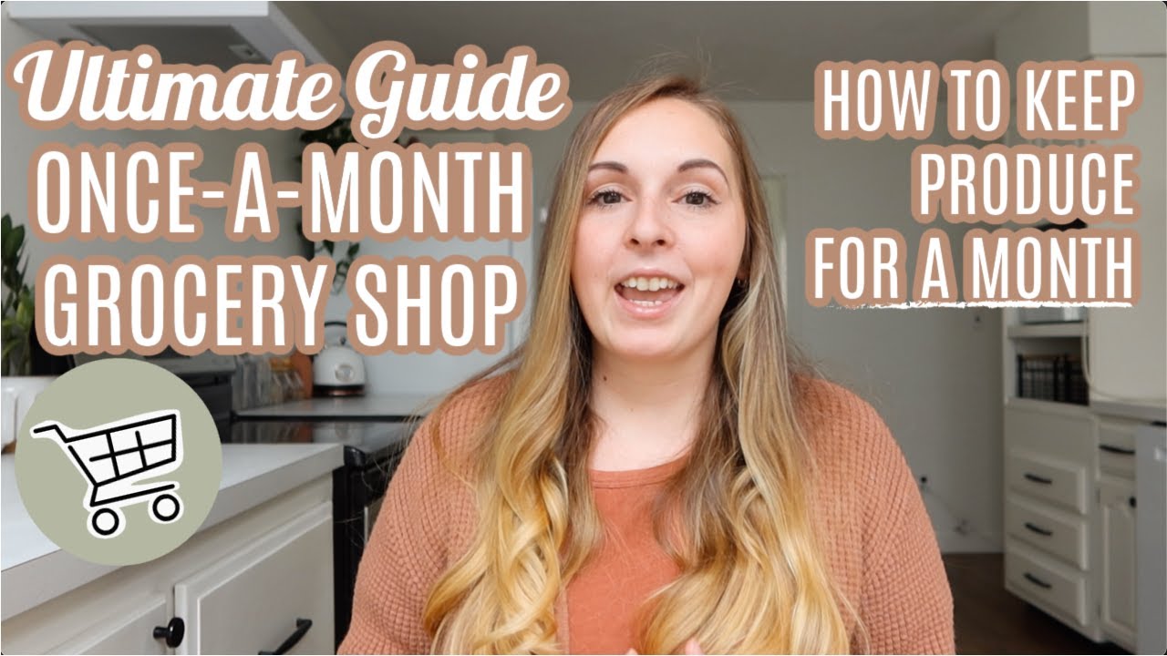 MONTHLY GROCERY SHOP ULTIMATE GUIDE | ONCE A MONTH BULK GROCERY HAUL HOW TO KEEP PRODUCE FOR A MONTH