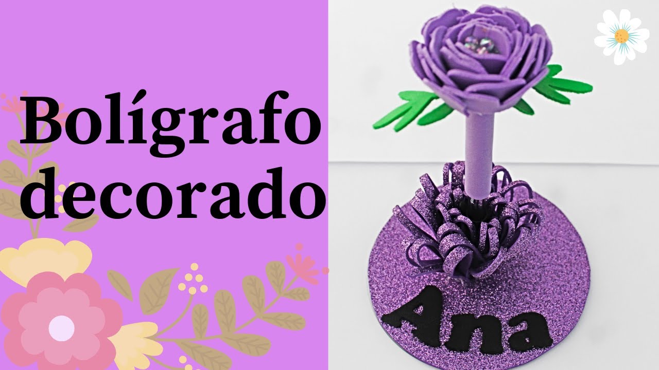 BOLÍGRAFO DECORADO (FLOR DE FOMY) FÁCIL. DIY