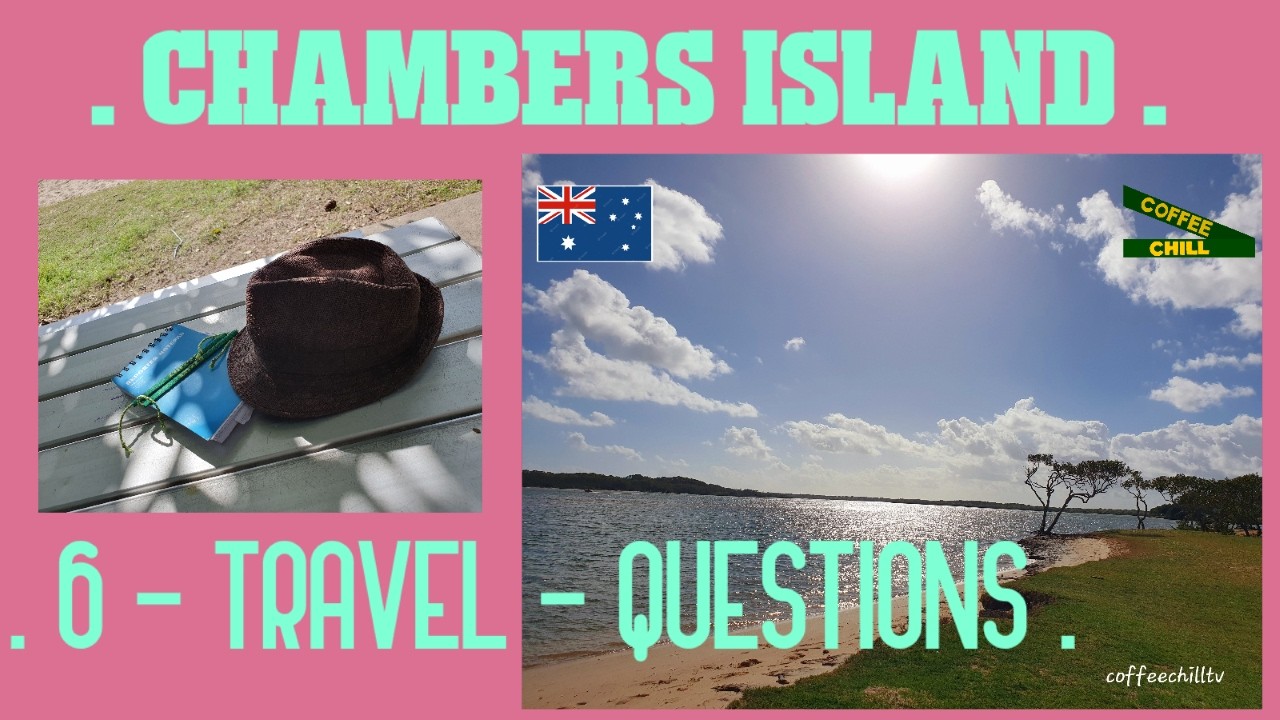 Chambers Island - Maroochy River - Sunshine Coast - Six (6) Travel Questions & Answers #walkntalk TV