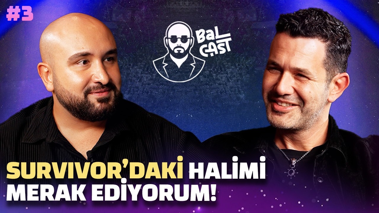 Keremcem Survivor’a Neden Gidiyor? | Balcast #3