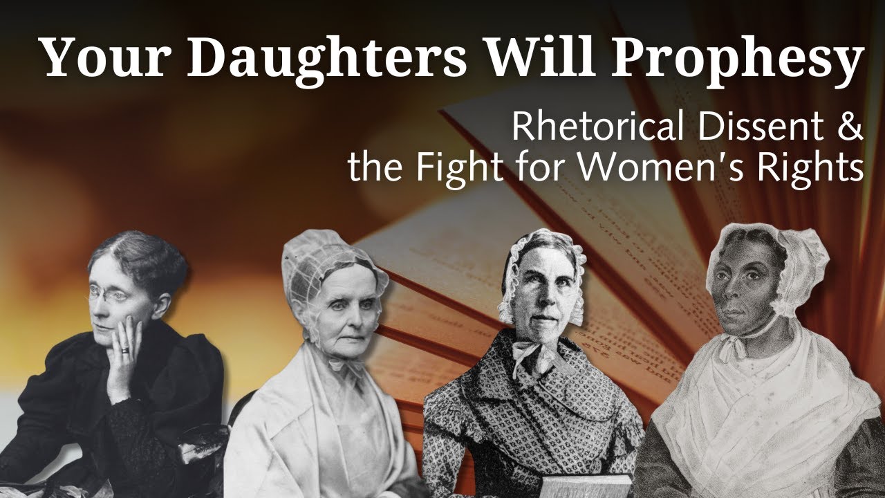 Your Daughters Will Prophesy: Rhetorical Dissent & The Fight for Women's Rights