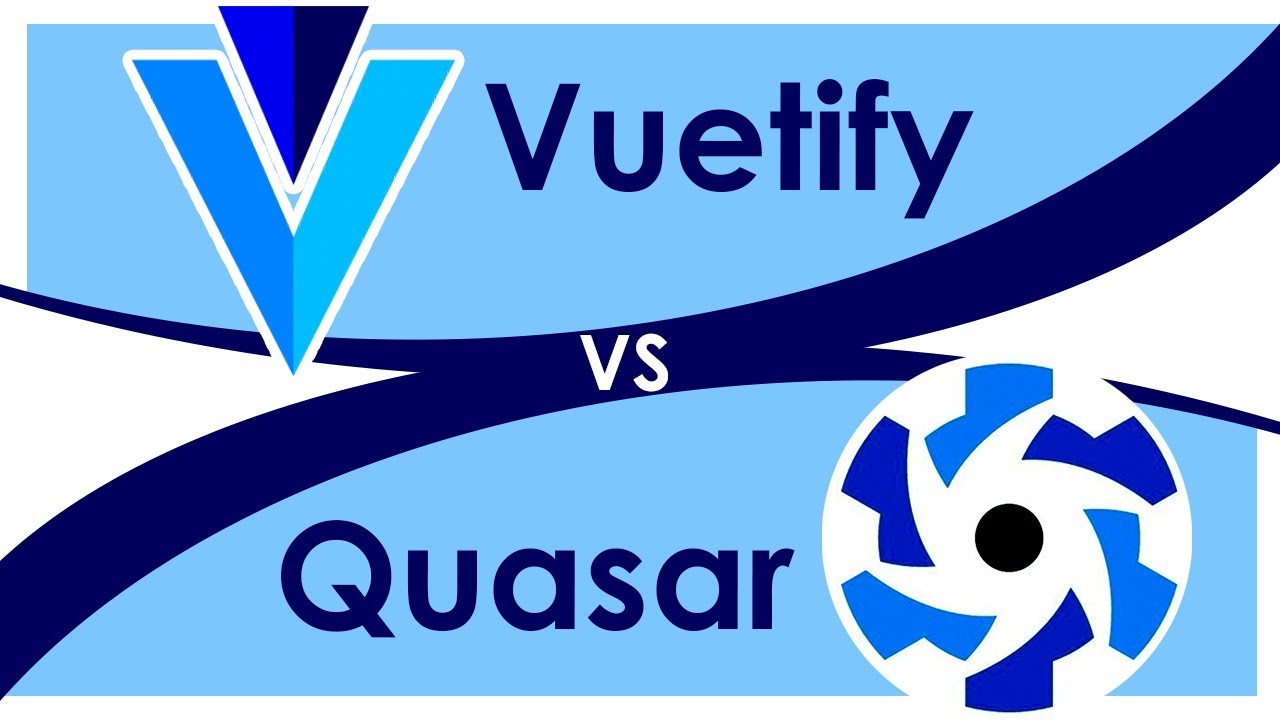 Vuetify vs Quasar: A Quick Look At Both