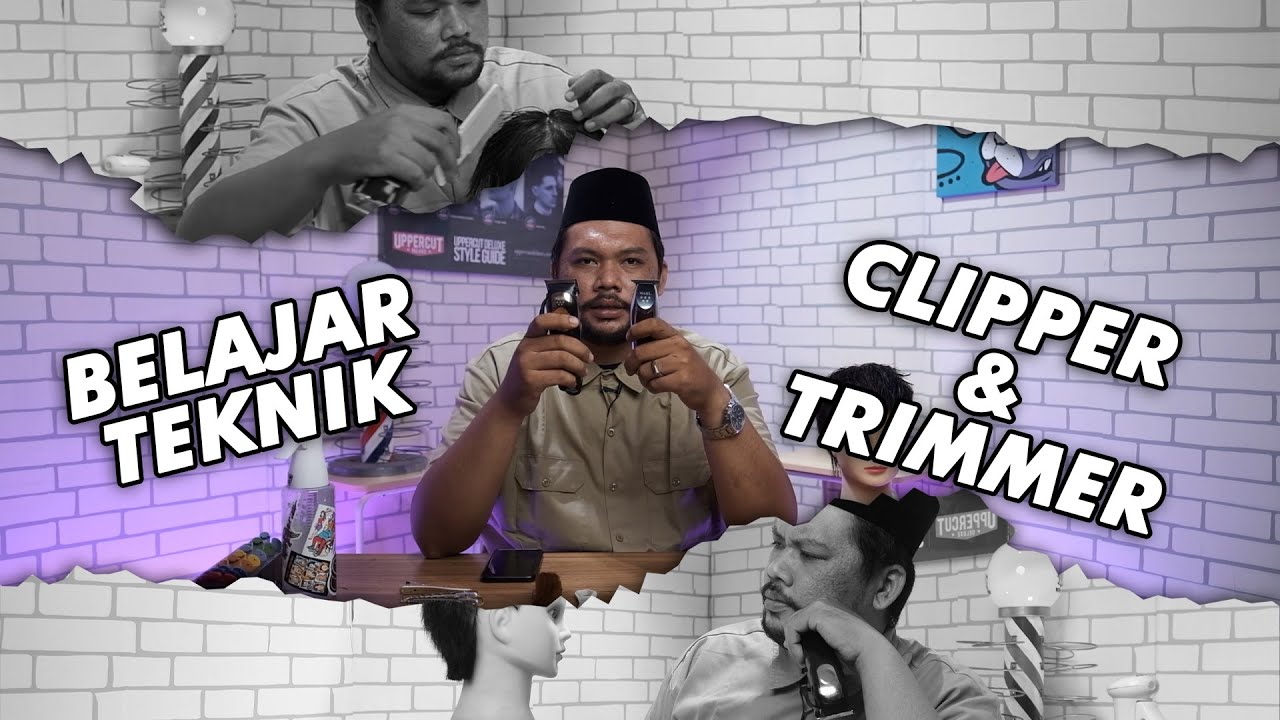 KELAS CUKUR #2 - MATERI KEDUA BELAJAR TEKNIK CLIPPER DAN TRIMMER