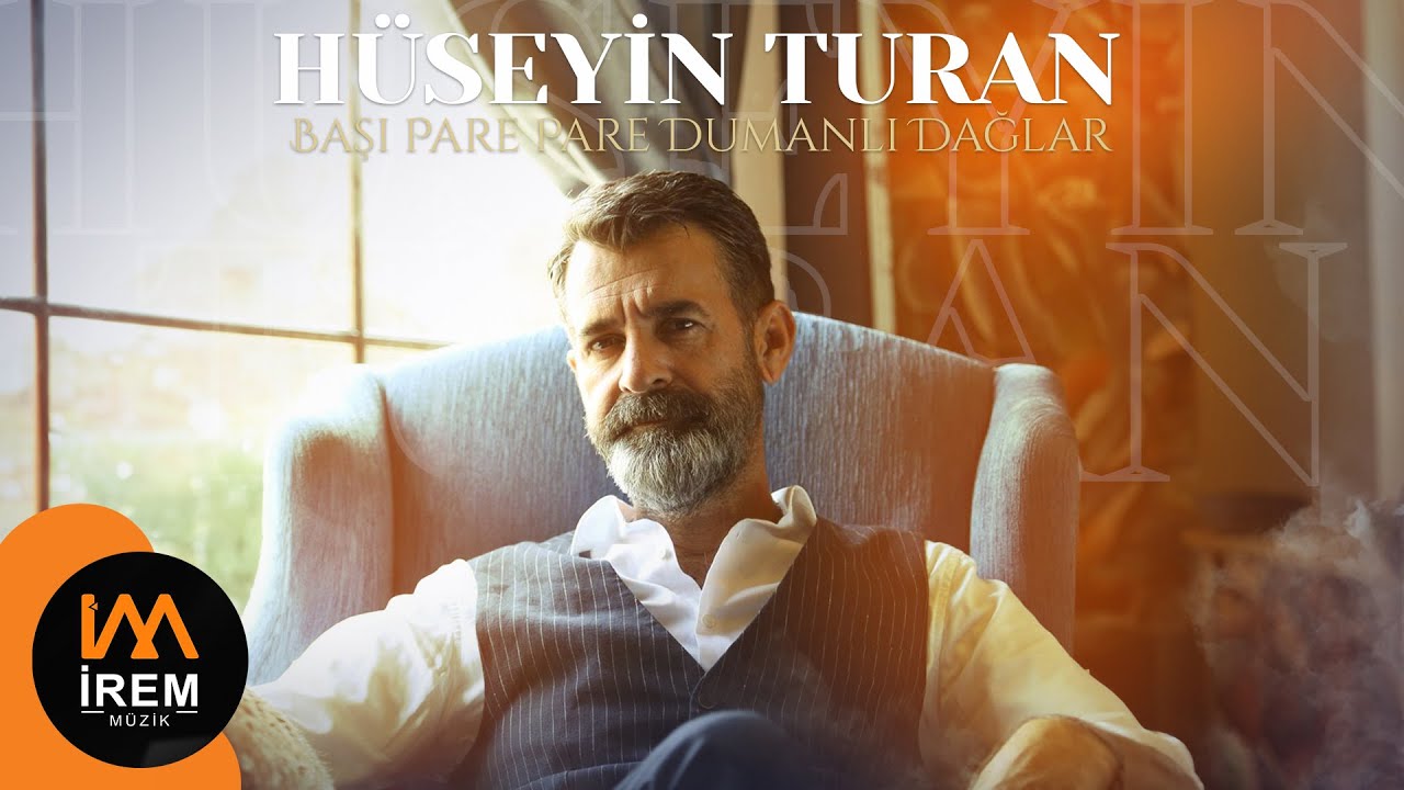 Hüseyin Turan -  Başı Pare Pare Dumanlı Dağlar